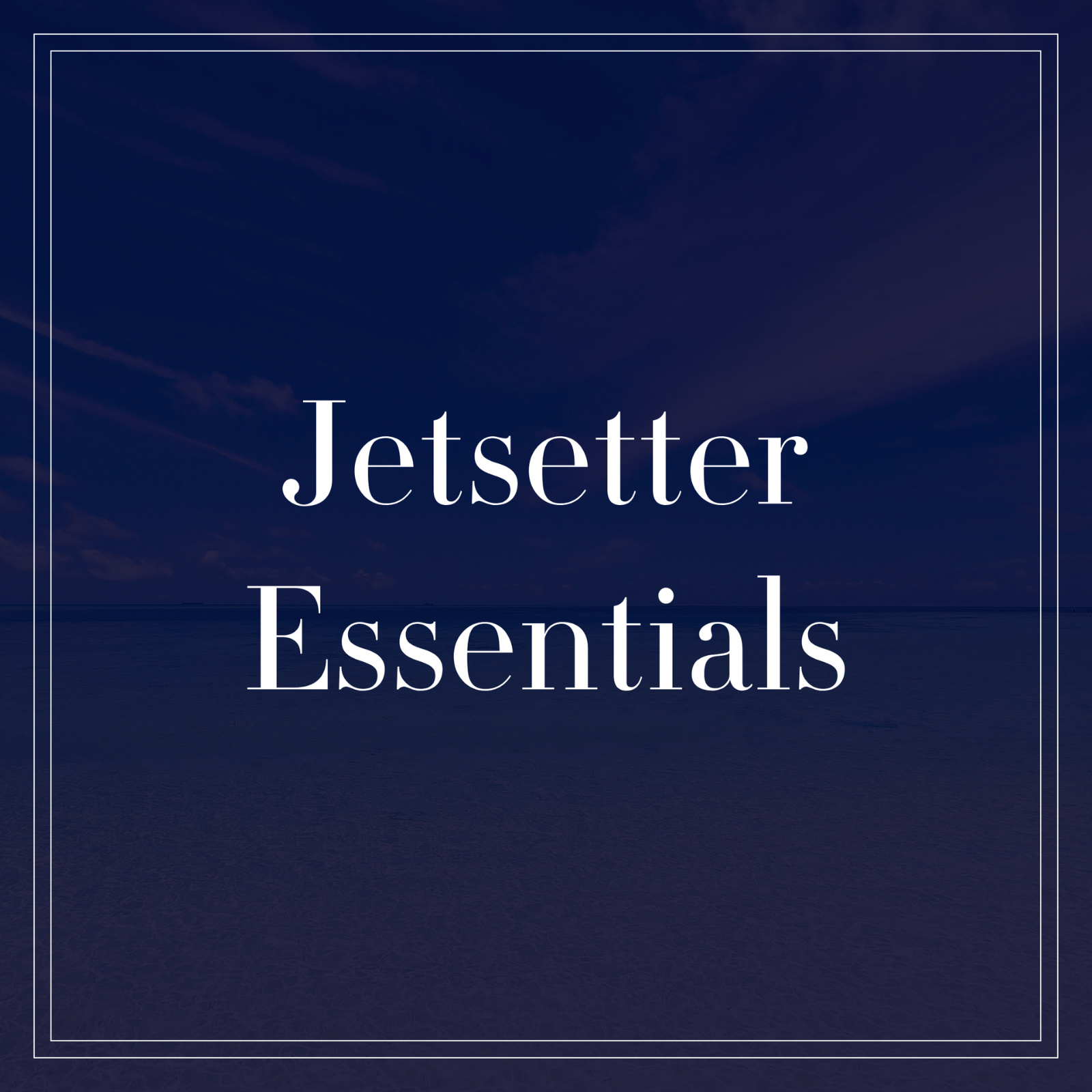 Jetsetter Essentials